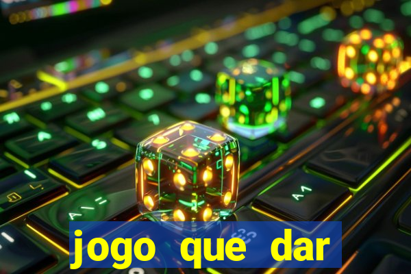 jogo que dar dinheiro no cadastro